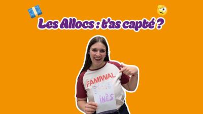 Les Allocs : t'as capté ?